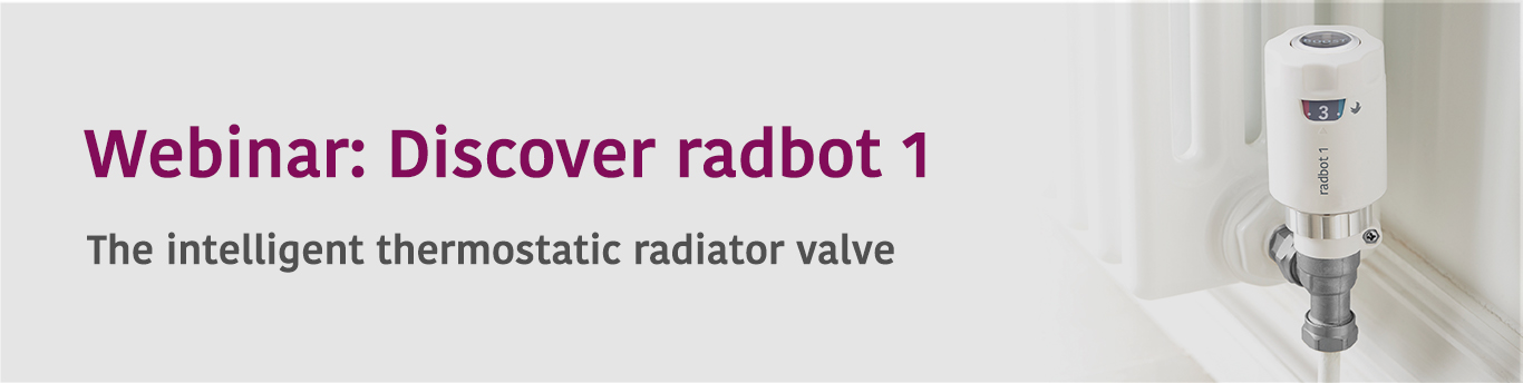 Webinar: Discover Radbot 1 – the intelligent thermostatic radiator valve